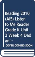Reading 2010 (Ai5) Listen to Me Reader Grade K Unit 3 Week 4 Dad and Fif