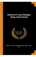 History of Louis Philippe, King of the French