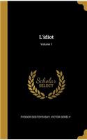 L'idiot; Volume 1