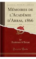 MÃ©moires de l'AcadÃ©mie d'Arras, 1866, Vol. 38 (Classic Reprint)