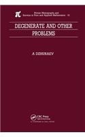 Degenerate and Other Problems: (Monographs and Surveys in Pure and Applied Mathematics)
