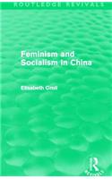 Feminism and Socialism in China (Routledge Revivals)