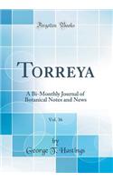 Torreya, Vol. 36: A Bi-Monthly Journal of Botanical Notes and News (Classic Reprint)