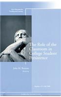 The Role of the Classroom in College Student Persistence