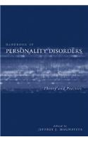 Handbook of Personality Disorders: Theory and Practice