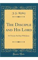 The Disciple and His Lord