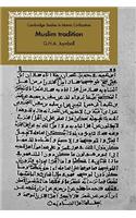 Muslim Tradition: Studies in Chronology, Provenance and Authorship of Early Hadith(Cambridge Studies in Islamic Civilization)