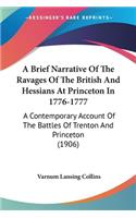 Brief Narrative Of The Ravages Of The British And Hessians At Princeton In 1776-1777