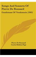 Songs And Sonnets Of Pierre De Ronsard