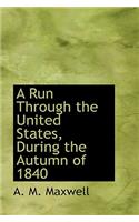 A Run Through the United States, During the Autumn of 1840