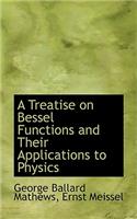 A Treatise on Bessel Functions and Their Applications to Physics