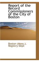 Report of the Record Commissioners of the City of Boston
