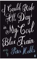 I Could Ride All Day In My Cool Blue Train