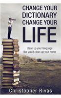 Change Your Dictionary Change Your Life