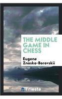 The Middle Game in Chess
