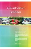 Cache-only memory architecture A Clear and Concise Reference
