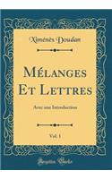 MÃ©langes Et Lettres, Vol. 1: Avec Une Introduction (Classic Reprint)