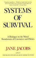 Systems of Survival: A Dialogue on the Moral Foundations of Commerce and Politics