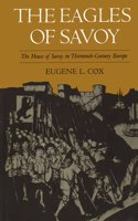 The Eagles of Savoy: The House of Savoy in Thirteenth-Century Europe