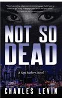 Not So Dead