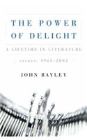 The Power of Delight: A Lifetime in Literature