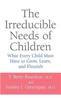 The Irreducible Needs of Children