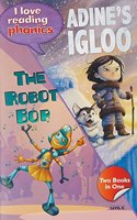 I Love Reading Phonics Level 6:Adines Igloo & The Robot Bop