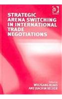 Strategic Arena Switching in International Trade Negotiations