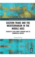 Eastern Trade and the Mediterranean in the Middle Ages