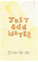 Just Add Water: (English)