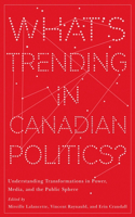 What's Trending in Canadian Politics?