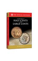 A Guide Book of Half Cents and Large Cents: (2 Red Book)