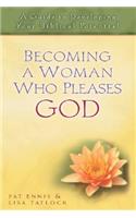 Becoming a Woman Who Pleases God
