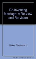 Re-inventing Marriage: A Re-view and Re-vision