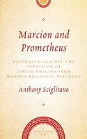 Marcion and Prometheus
