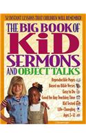 The Big Book of Kids Sermons and Object Talks: 52 Object Talks for Ages 5-12; Use Simple Objects to Bring Home Bible Truths in Engaging Ways