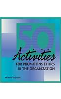 50 Activities for Promoting Ethics