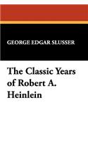 Classic Years of Robert A. Heinlein