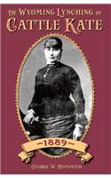 The Wyoming Lynching of Cattle Kate, 1889