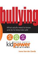 Bullying - What Adults Need to Know and Do to Keep Kids Safe