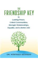 Friendship Key to Lasting Peace, United Communities, Strong Relationships, Equality, and a Better Job