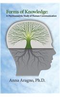 Forms of Knowledge: A Psychoanalytic Study of Human Communication(English)