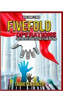 Fivefold Operations Volume 2