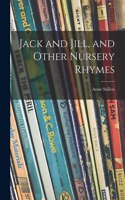 Jack and Jill, and Other Nursery Rhymes