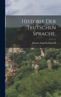 Historie der teutschen Sprache.