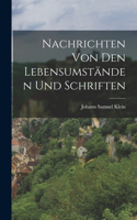 Nachrichten von den Lebensumständen und Schriften