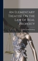 An Elementary Treatise On the Law of Real Property