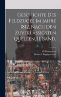 Geschichte Des Feldzuges Im Jahre 1812, Nach Den Zuverlässigsten Quellen, II. Band.