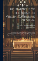 Dialogue of the Seraphic Virgin, Catherine of Siena