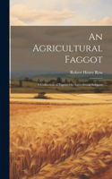 Agricultural Faggot